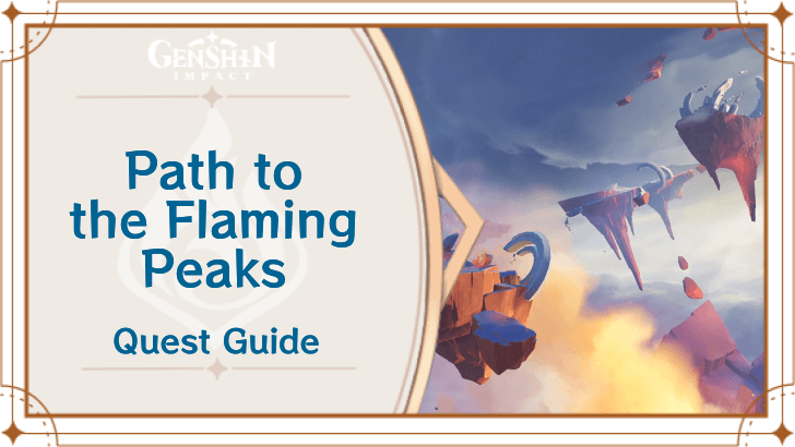 Genshin Impact - Path to the Flaming Peaks Quest Guide