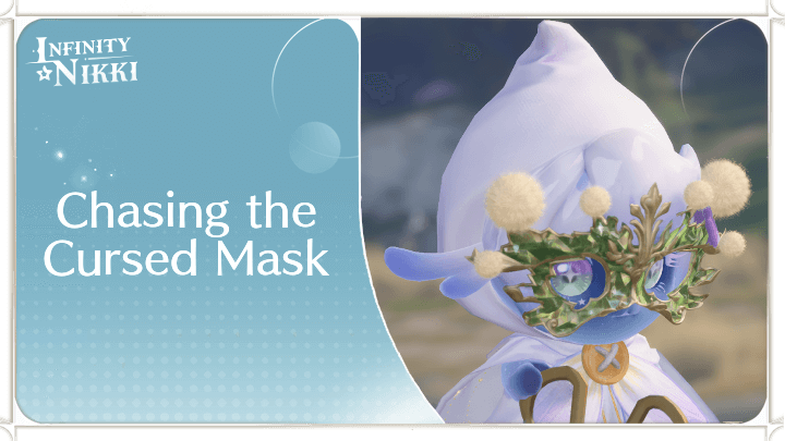 Infinity Nikki - Chasing the Cursed Mask