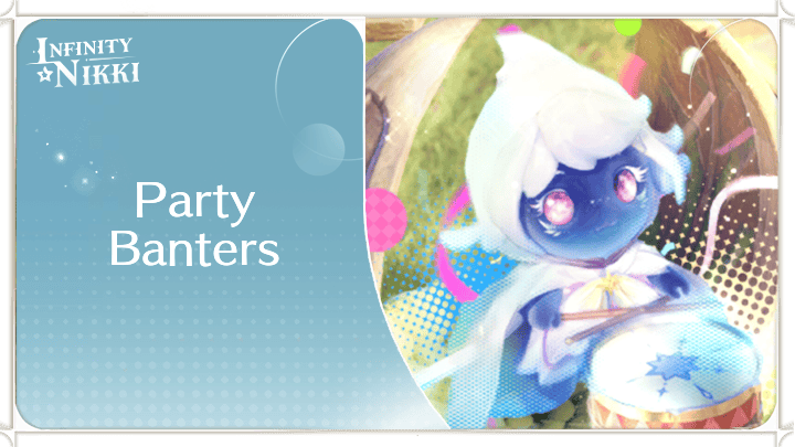 Infinity Nikki - Party Banters