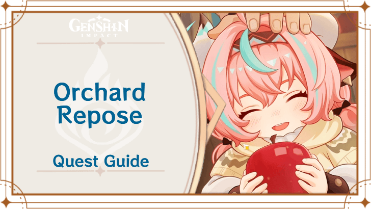 Genshin Impact - Orchard Repose Tribal Chronicle Guide