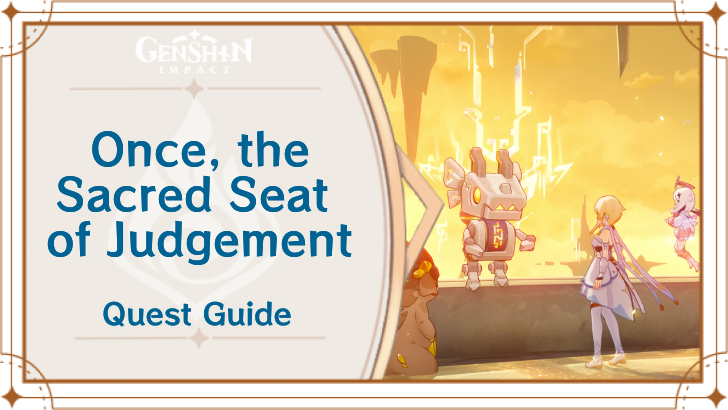 Genshin Impact - Once the Sacred Seat of Judgement World Quest Guide