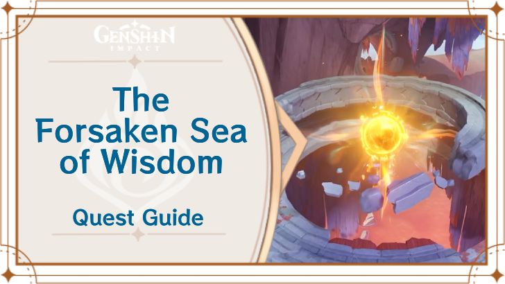Genshin Impact - The Forsaken Sea of Wisdom World Quest Guide