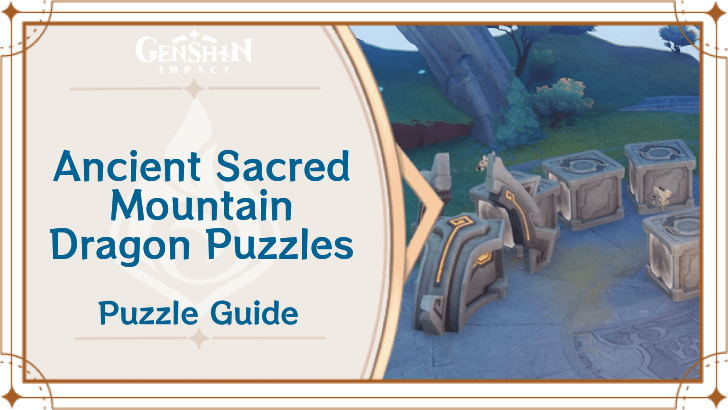Genshin Impact - Ancient Sacred Mountain Dragon Puzzles Guide