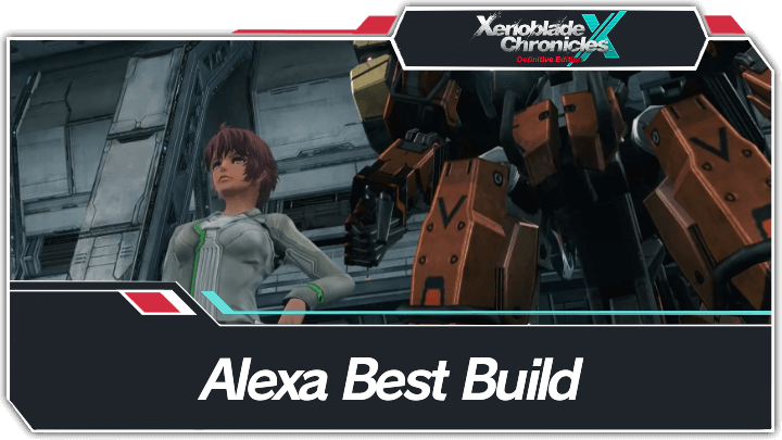 Xenoblade Chronicles X Alexa Best Build