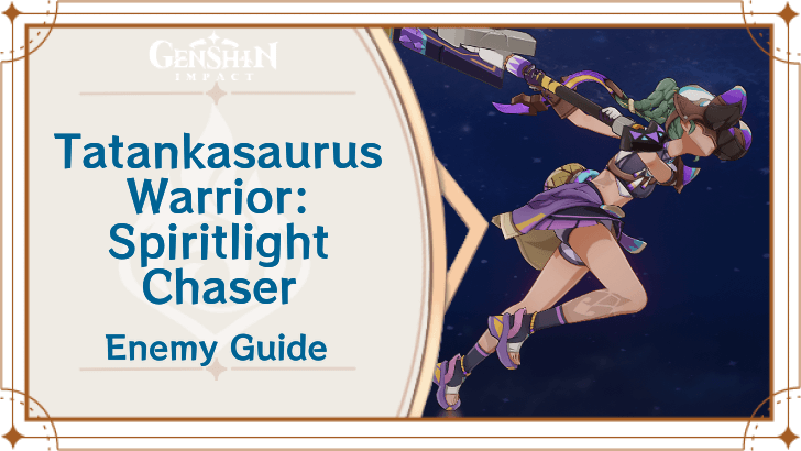 Genshin Impact Tatankasaurus Warrior - Spiritlight Chaser Enemy Guide Top Banner
