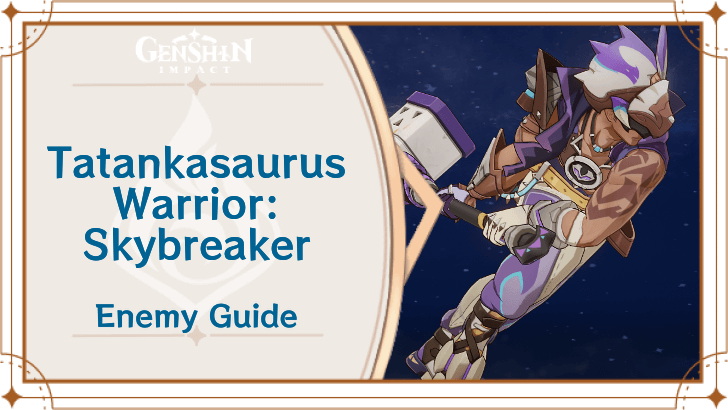 Genshin Impact Tatankasaurus Warrior - Skybreaker Enemy Guide Top Banner