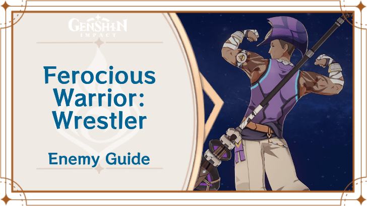 Genshin Impact Ferocious Warrior - Wrestler Enemy Guide Top Banner