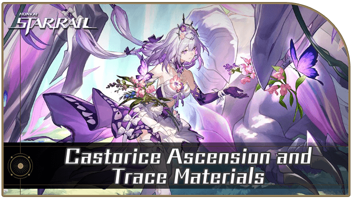 Honkai Star Rail - Castorice Ascension and Trace Materials