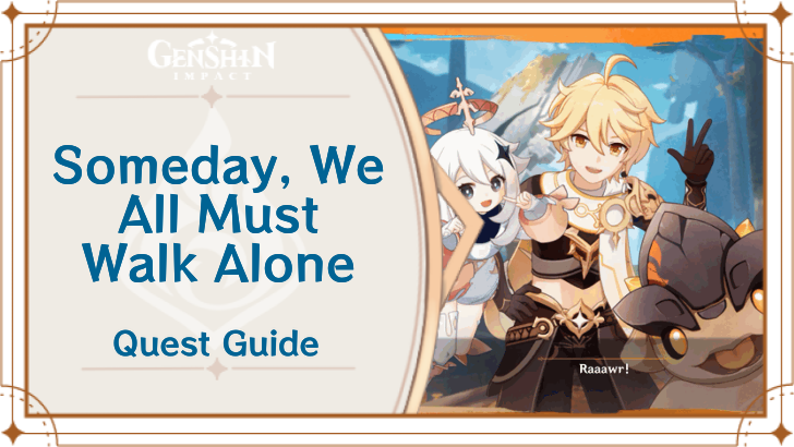 Genshin Impact - Someday We All Must Walk Alone World Quest Guide