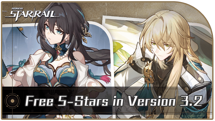 Honkai Star Rail - Free 5-Stars in Version 3.2