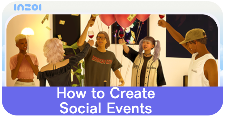 inZOI - How to Create Social Events