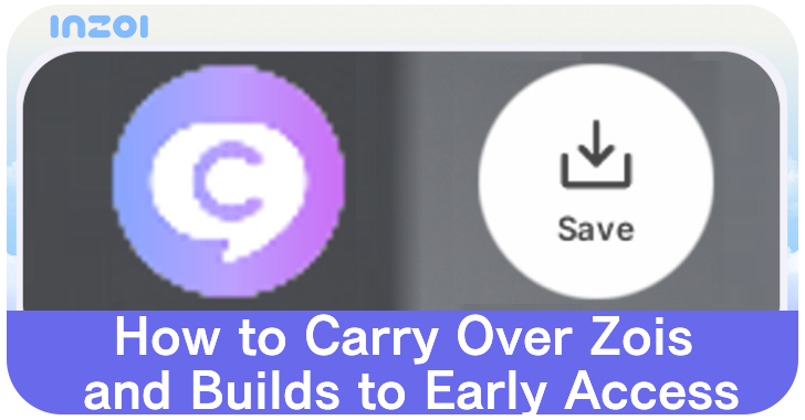 inZOI How to Carry Over Zois and Builds to Early Access