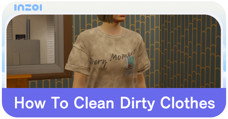 InZOI - How to Clean Dirty Clothes