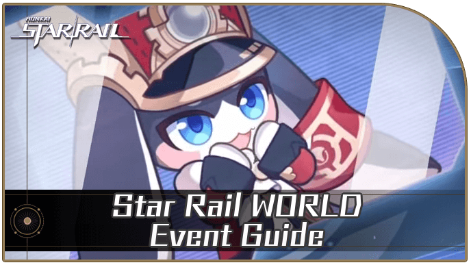 Honkai Star Rail - Star Rail WORLD Event Guide