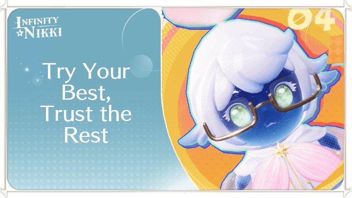 Infinity Nikki - Try Your Best, Trust the Rest