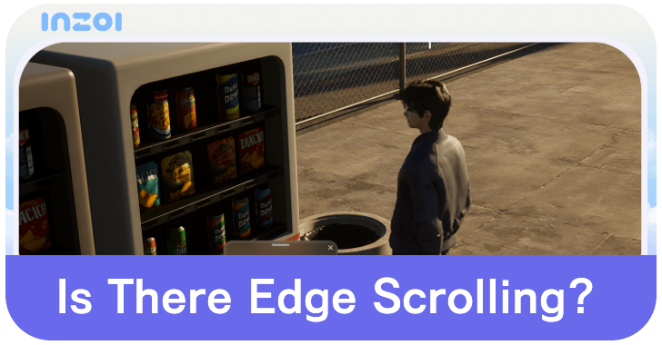 inZOI Is There Edge Scrolling