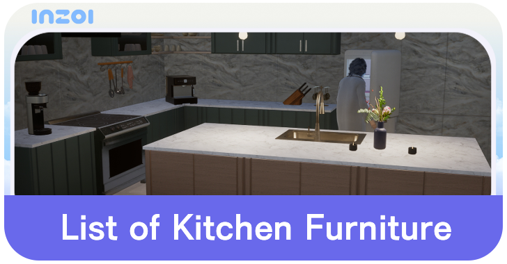 inZOI List of Kitchen Furniture