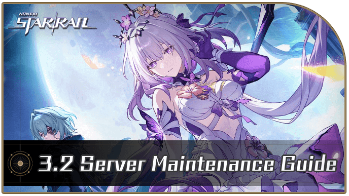 Honkai Star Rail - 3.2 Maintenance