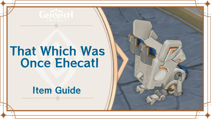 Genshin Impact - That Which Was Once Ehecatl