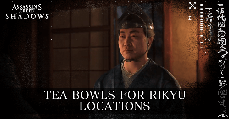 AC Shadows - Tea Bowls for Rikyu Locations