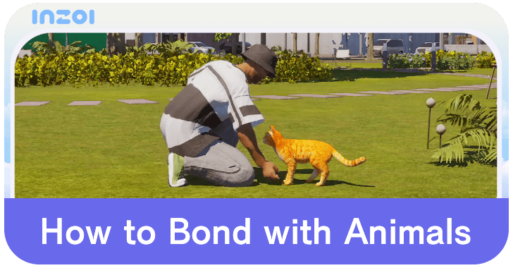 InZOI How to Bond with Animals