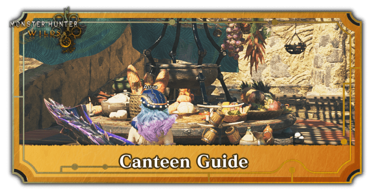 Monster Hunter Wilds - Canteen Guide