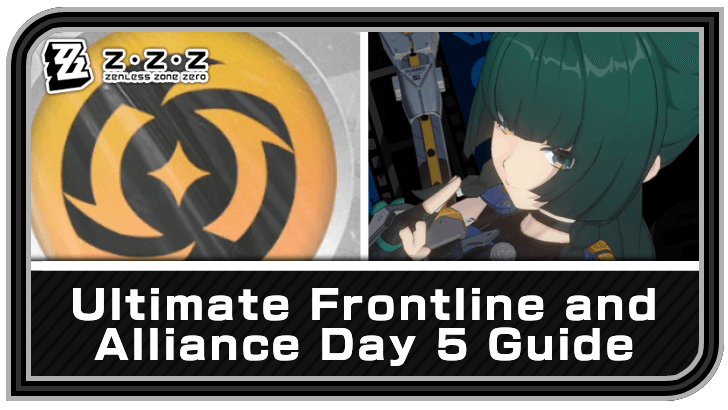 Zenless Zone Zero Ultimate Frontline and Alliance Day 5 Guide