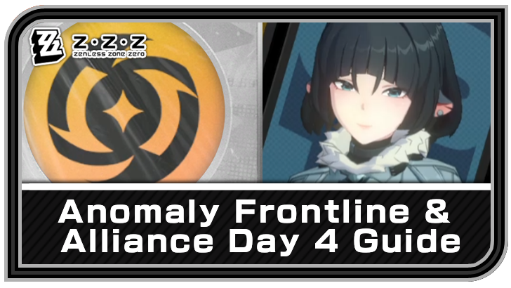 Zenless Zone Zero Anomaly Frontline and Alliance Day 4 Guide