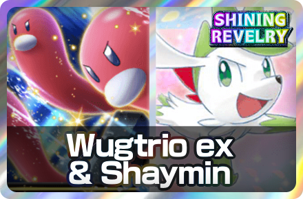 Wugtrio ex and Shaymin Deck