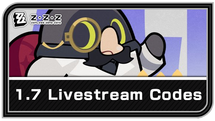 Zenless Zone Zero 1.7 Livesteam Codes
