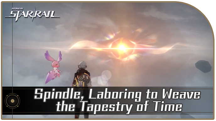 Honkai Star Rail - Spindle, Laboring to Weave the Tapestry of Time
