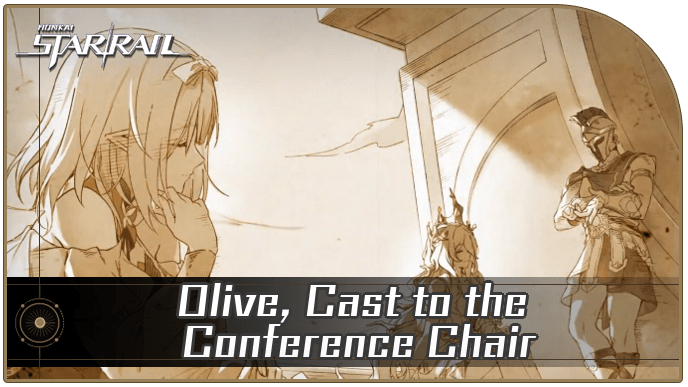 Honkai Star Rail - Olive, Cast to the Conference Chair