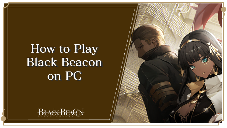 How to Play Black Beacon on PC