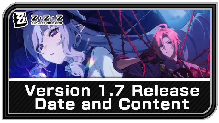 Zenless Zone Zero Version 1.7 Release Date and Content