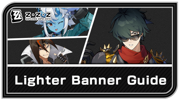 Zenless Zone Zero - Lighter Banner Schedule and Rates