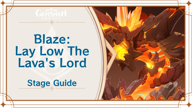 Genshin Impact - Blaze Lay Low The Lava