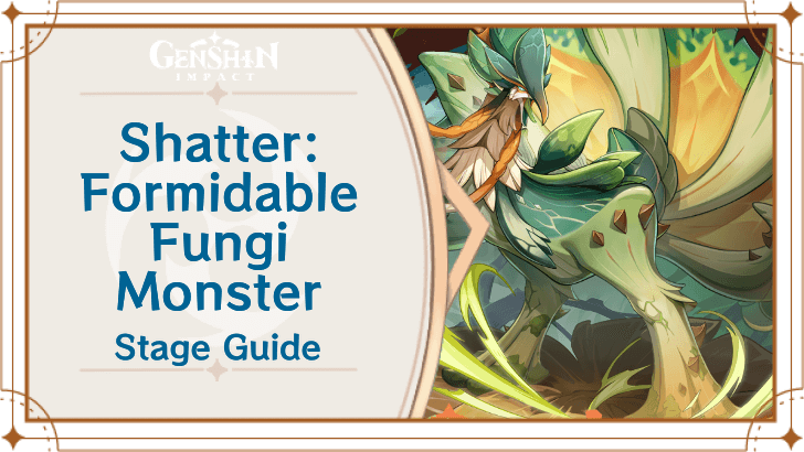Genshin Impact - Shatter Formidable Fungi Monster Stage 4