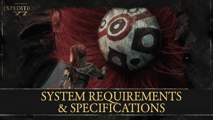 Clair Obscur Expedition 33 System Requirements and Specifications