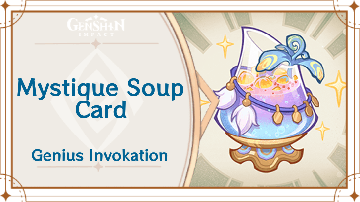 Genshin Impact - Mystique Soup Card Guide