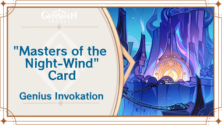 Genshin Impact - "Masters of the Night-Wind" Card Guide