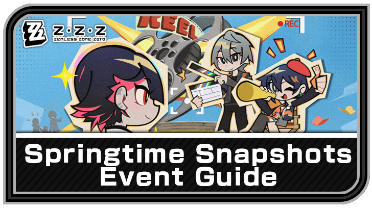 Zenless Zone Zero Springtime Snapshots Event Guide
