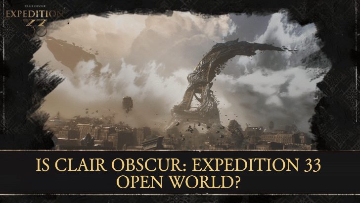 Clair Obscur Expedition 33 Is Clair Obscur Expedition 33 Open World?