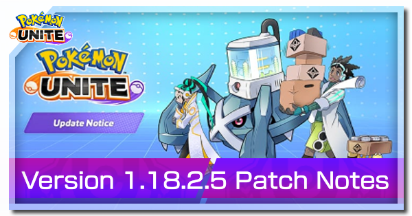 Pokemon UNITE - Version 1.18.2.5 Patch Notes
