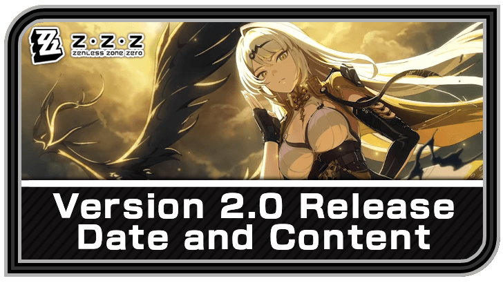 Zenless Zone Zero Version 2.0 Release Date Guide