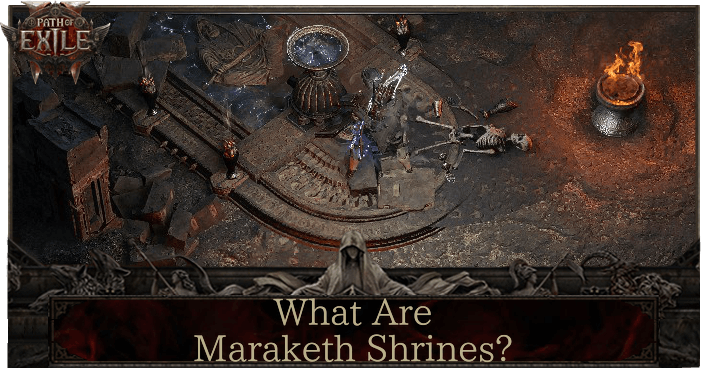 Path of Exile 2 - What Are Maraketh Shrines
