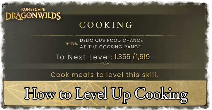 Cooking Level R How to Level Up Cooking Fast | RuneScape Dragonwilds|Game8