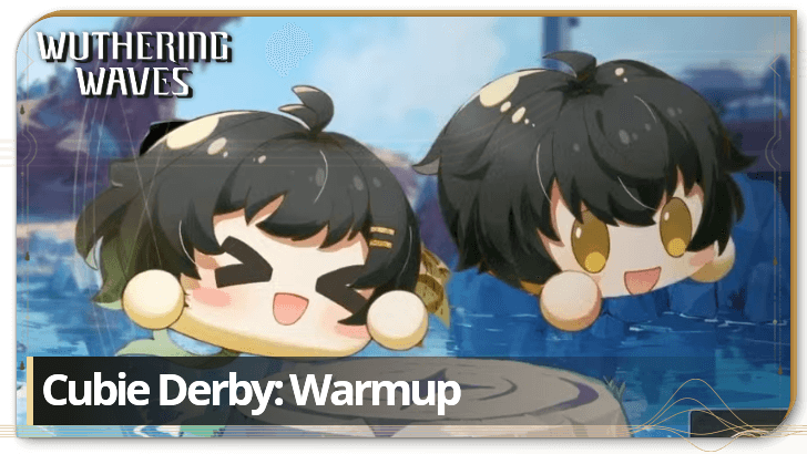 Wuthering Waves - Cubie Derby: Warmup