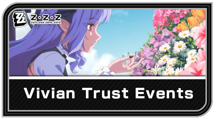 Zenless Zone Zero Vivian Trust Events