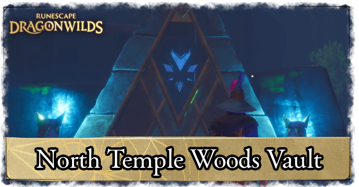 RuneScape Dragonwilds - North Temple Woods Vault