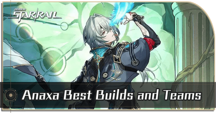 Honkai Star Rail - Anaxa Best Builds and Teams